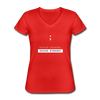 Frauen-T-Shirt mit V-Ausschnitt: Semikolon – Kleine Ursache. Große Wirkung! - Rot
