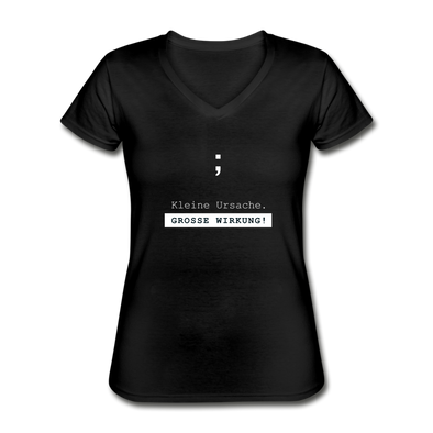 Frauen-T-Shirt mit V-Ausschnitt: Semikolon – Kleine Ursache. Große Wirkung! - Schwarz