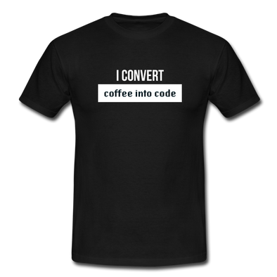Männer T-Shirt: I convert coffee into code - Schwarz
