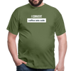 Männer T-Shirt: I convert coffee into code - Militärgrün