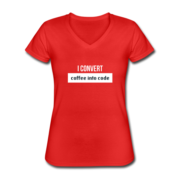 Frauen-T-Shirt mit V-Ausschnitt: I convert coffee into code - Rot