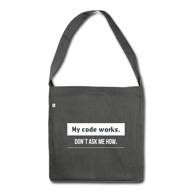Schultertasche aus Recycling-Material: My code works. Don’t ask me how. - Dunkelgrau meliert
