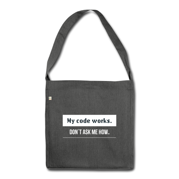 Schultertasche aus Recycling-Material: My code works. Don’t ask me how. - Dunkelgrau meliert