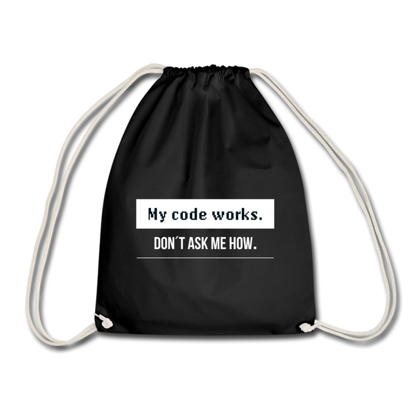 Turnbeutel: My code works. Don’t ask me how. - Schwarz