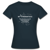 Frauen T-Shirt: Mathematics - The only place on earth - Navy