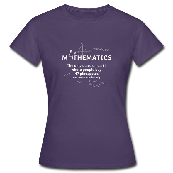 Frauen T-Shirt: Mathematics - The only place on earth - Dunkellila