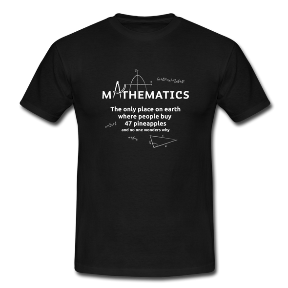 Männer T-Shirt: Mathematics - The only place on earth - Schwarz