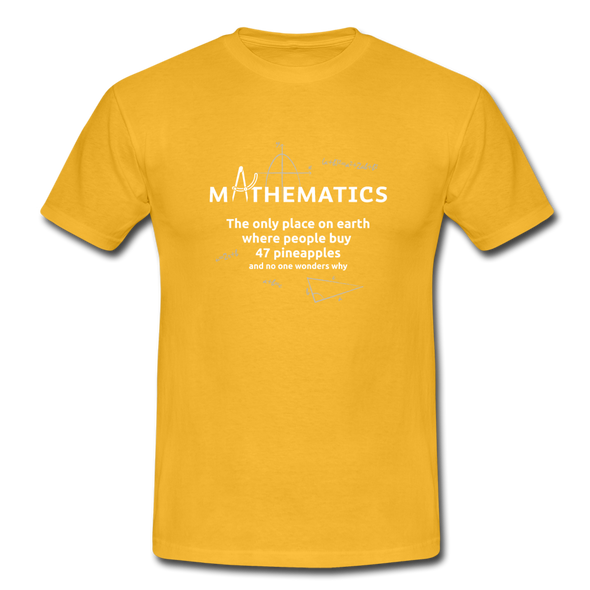 Männer T-Shirt: Mathematics - The only place on earth - Gelb