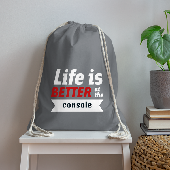 Turnbeutel: Life is better at the console - Grau