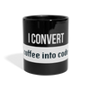 Tasse: I convert coffee into code - Schwarz