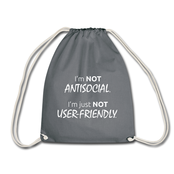 Turnbeutel: I’m not antisocial, I’m just not user-friendly - Grau