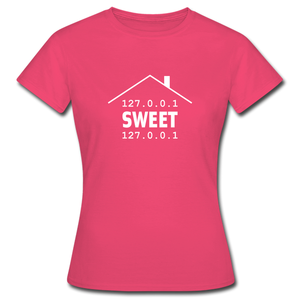 Frauen T-Shirt: Home sweet home - Azalea