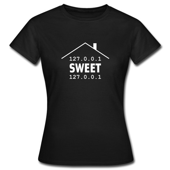 Frauen T-Shirt: Home sweet home - Schwarz