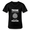 Männer-T-Shirt mit V-Ausschnitt: Think like a Proton. Just stay positive. - Schwarz