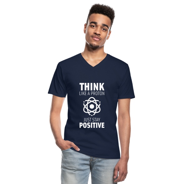 Männer-T-Shirt mit V-Ausschnitt: Think like a Proton. Just stay positive. - Navy