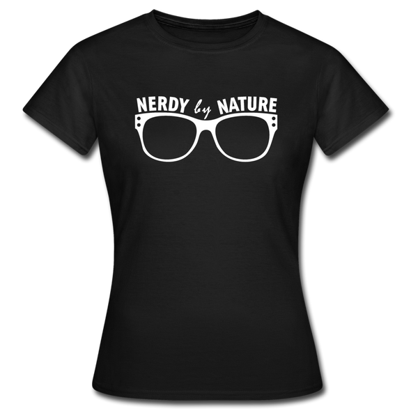 Frauen T-Shirt: Nerdy by nature - Schwarz