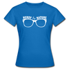 Frauen T-Shirt: Nerdy by nature - Royalblau