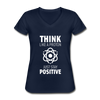 Frauen-T-Shirt mit V-Ausschnitt: Think like a Proton. Just stay positive. - Navy