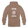 Unisex Hoodie: Think like a Proton. Just stay positive. - Mokka