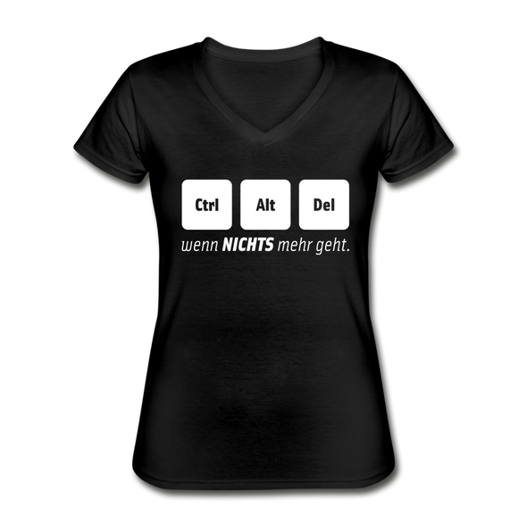 Frauen-T-Shirt mit V-Ausschnitt: Ctrl Alt Del - Wenn nichts mehr geht. - Schwarz
