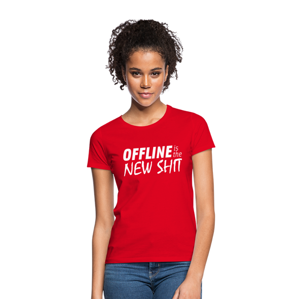 Frauen T-Shirt: Offline is the new shit - Rot