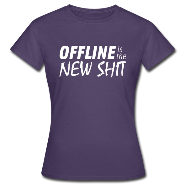 Frauen T-Shirt: Offline is the new shit - Dunkellila