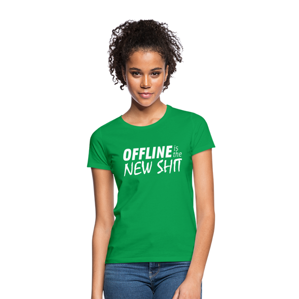 Frauen T-Shirt: Offline is the new shit - Kelly Green