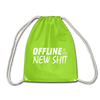 Turnbeutel: Offline is the new shit - Neongrün