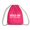 Turnbeutel: Hold on - Let me overthink this - Fuchsia