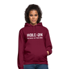 Unisex Hoodie: Hold on - Let me overthink this - Bordeaux