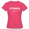 Frauen T-Shirt: I´m thinking. Please wait. - Azalea