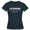 Frauen T-Shirt: I´m thinking. Please wait. - Navy