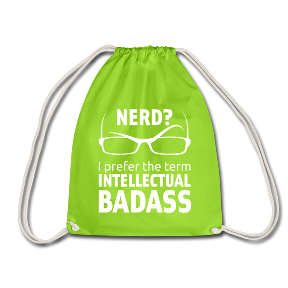 Turnbeutel: Nerd? I prefer the term intellectual badass. - Neongrün