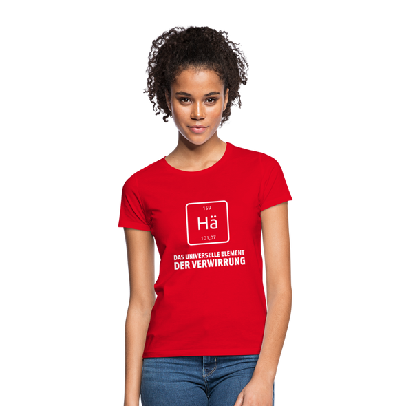 Frauen T-Shirt: Hä – Das universelle Element der Verwirrung - Rot