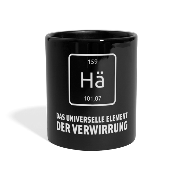 Tasse: Hä – Das universelle Element der Verwirrung - Schwarz