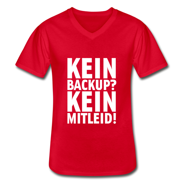 Männer-T-Shirt mit V-Ausschnitt: Kein Backup? Kein Mitleid! - Rot