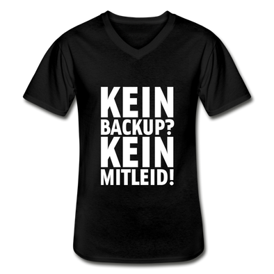 Männer-T-Shirt mit V-Ausschnitt: Kein Backup? Kein Mitleid! - Schwarz