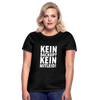 Frauen T-Shirt: Kein Backup? Kein Mitleid! - Schwarz