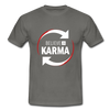 Männer T-Shirt: Believe in Karma - Graphit