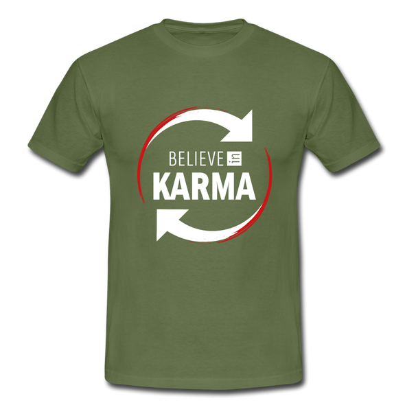 Männer T-Shirt: Believe in Karma - Militärgrün