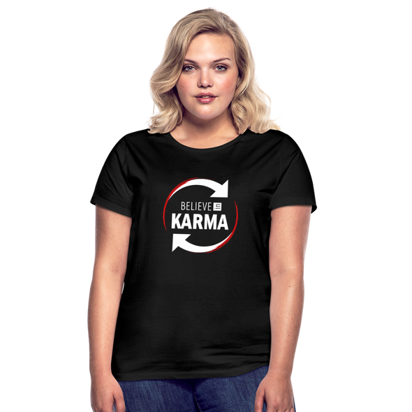Frauen T-Shirt: Believe in Karma - Schwarz