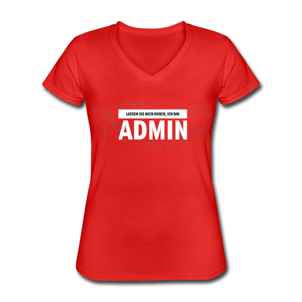 Frauen-T-Shirt mit V-Ausschnitt: Lassen Sie mich durch, ich bin Admin - Rot