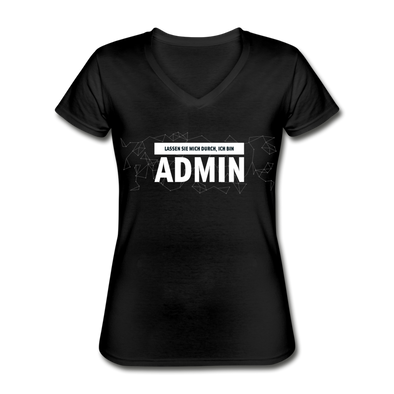 Frauen-T-Shirt mit V-Ausschnitt: Lassen Sie mich durch, ich bin Admin - Schwarz
