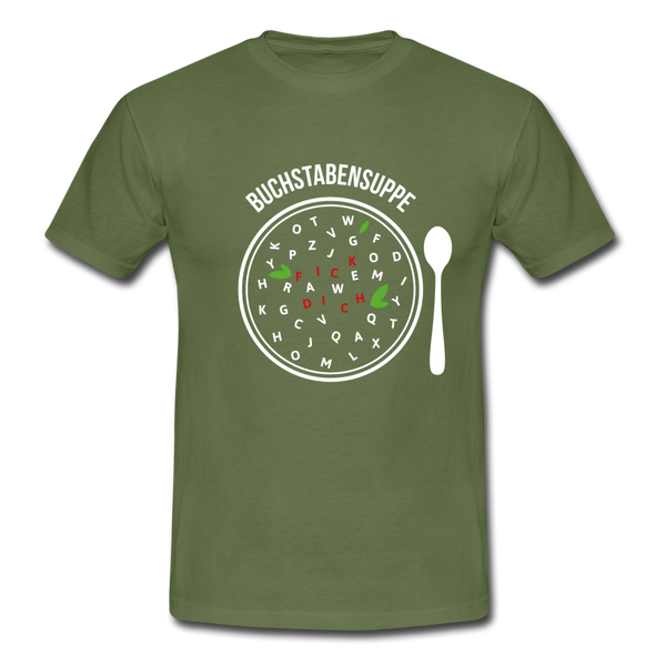 Männer T-Shirt: Buchstabensuppe Fick Dich - Militärgrün