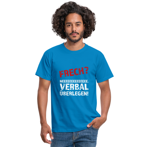 Männer T-Shirt: Frech? Neee, verbal überlegen! - Royalblau