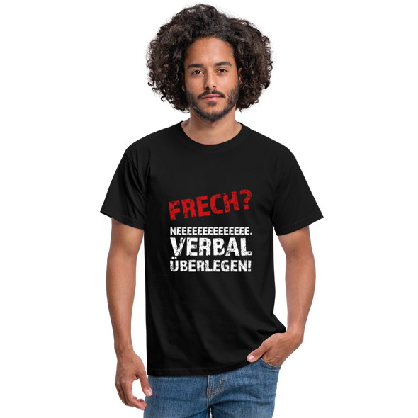 Männer T-Shirt: Frech? Neee, verbal überlegen! - Schwarz