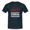 Männer T-Shirt: Frech? Neee, verbal überlegen! - Navy