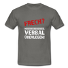 Männer T-Shirt: Frech? Neee, verbal überlegen! - Graphit