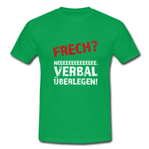 Männer T-Shirt: Frech? Neee, verbal überlegen! - Kelly Green