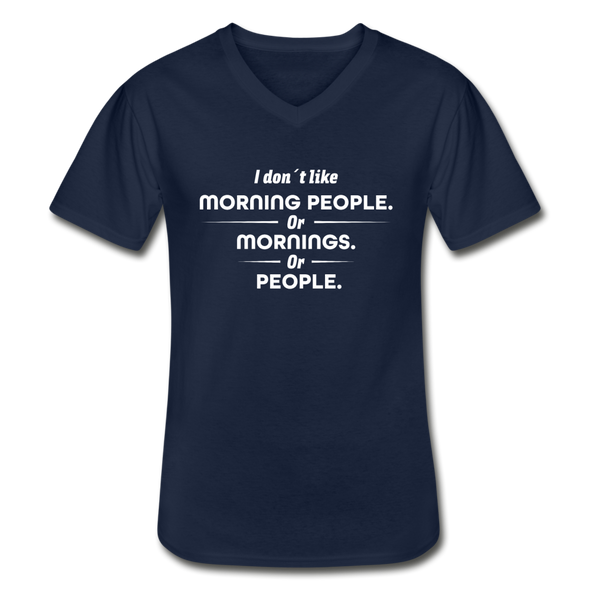 Männer-T-Shirt mit V-Ausschnitt: I don´t like morning people or mornings or people - Navy